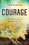 Courage: Jesus and the Call to Brave Faith