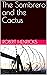 The Sombrero and the Cactus by Robert A. Henricks