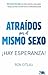 Atraídos por el Mismo Sexo: ¡Hay esperanza! (Spanish Edition)