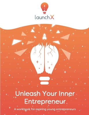 Unleash Your Inner Entrepreneur: Workbook for Aspiring Entrepreneurs