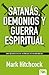 Satanás, demonios y guerra espiritual (Spanish Edition)