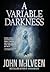 A Variable Darkness