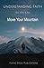 Understanding FaithSo You Can Move Your Mountain by Flying Eagle Publications
