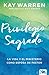 El privilegio sagrado by Kay Warren