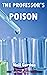 The Professor's Poison: A G...
