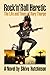 Rock 'n' Roll Heretic: The ...