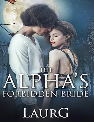 The Alpha's Forbidden Bride (The Alpha Prince and His Bride, #2)