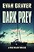 Dark Prey  by Evan Graver