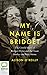My Name Is Bridget: The Untold Story of Bridget Dolan and the Tuam Mother and Baby Home