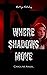 Where Shadows Move by Caroline Angel