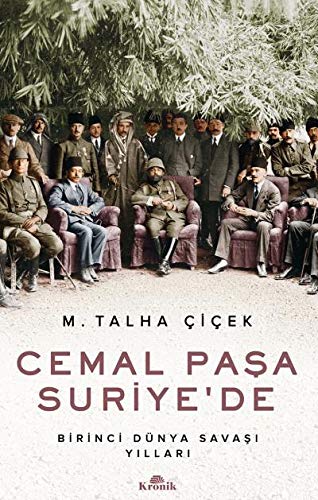 Cemal Paşa Suriye’de: Birinci Dünya Savaşı Yılları (Paperback)