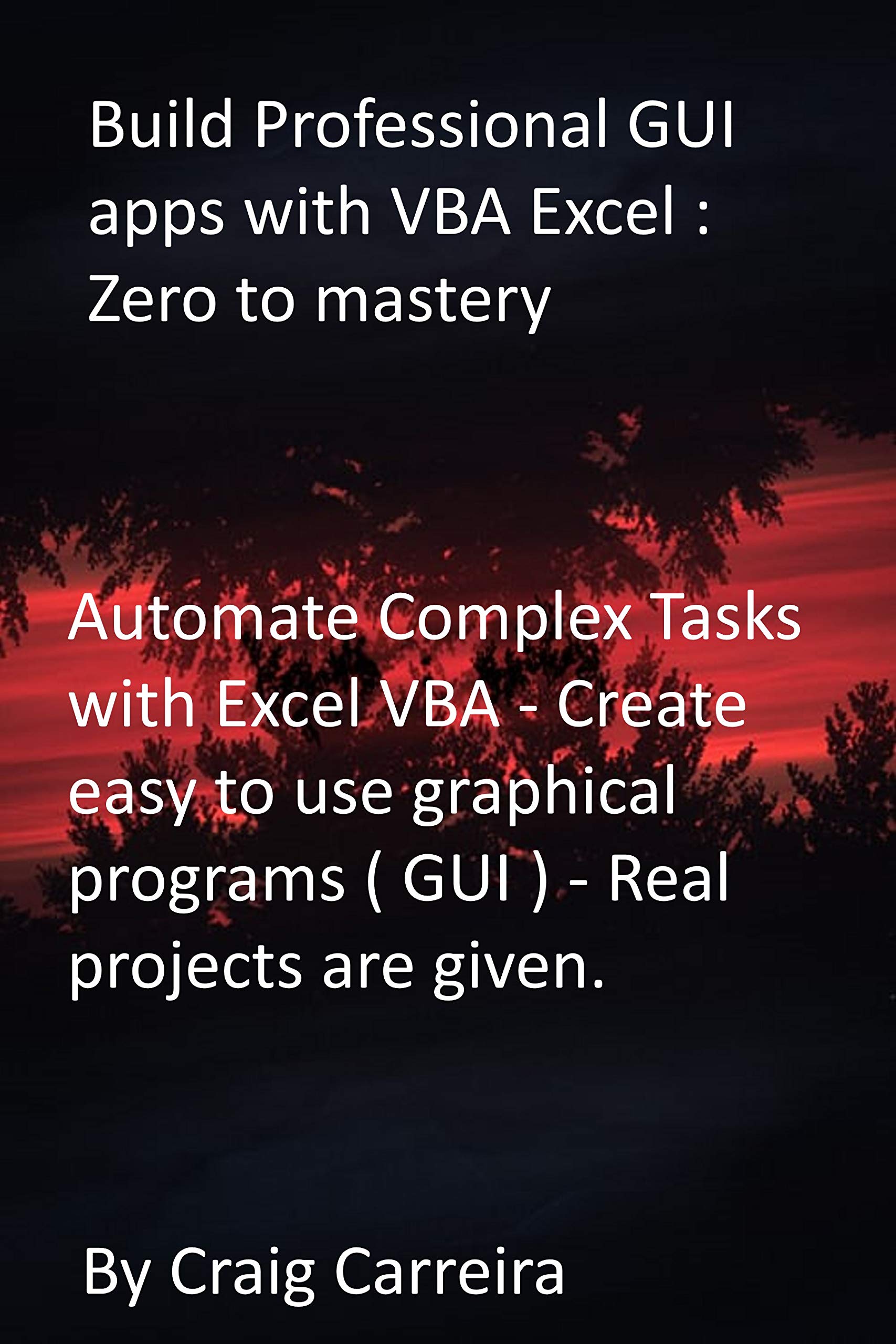 Build Professional GUI apps with VBA Excel : Zero to mastery: Automate Complex Tasks with Excel VBA - Create easy to use graphical programs ( GUI ) - Real projects are given.