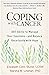 Coping with Cancer: DBT Skills to Manage Your Emotions--and Balance Uncertainty with Hope