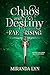 Chaos and Destiny  (Fae Rising, #2)