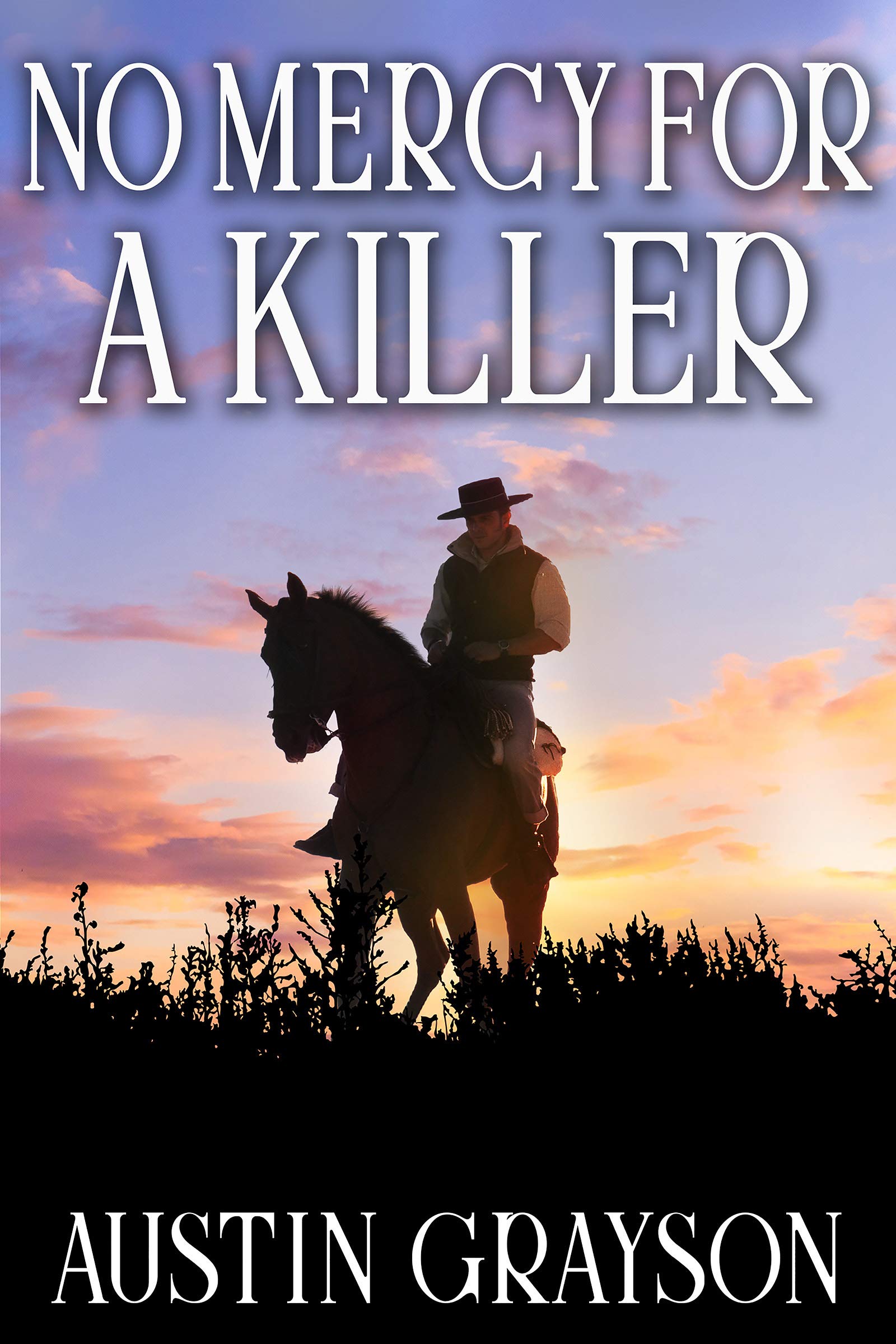 No Mercy for a Killer: A Historical Western Adventure Book (Love and Valor on the Frontier)