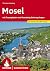 Mosel: mit Traumpfaden und Moselsteig-Seitensprüngen. 50 Touren. Mit GPS-Tracks (Rother Wanderführer) (German Edition)