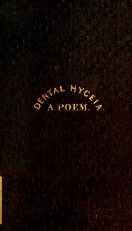 Dental Hygeia: A Poem, on the Health and Preservation of the Teeth (Hardcover)