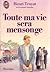 Toute ma vie sera mensonge