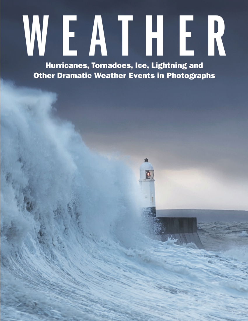 Weather: Hurricanes, Tornadoes, Ice, Lightning and Other Dramatic Weather Events in Photographs (Amazing Places [Portrait format])