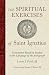 The Spiritual Exercises of St. Ignatius: Based on Studies in the Language of the Autograph