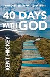 40 Days with God: Time Out to Journey Through the Bible 40 Days with God: Time Out to Journey Through the Bible