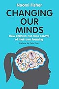 Changing Our Minds: How children can take control of their own learning