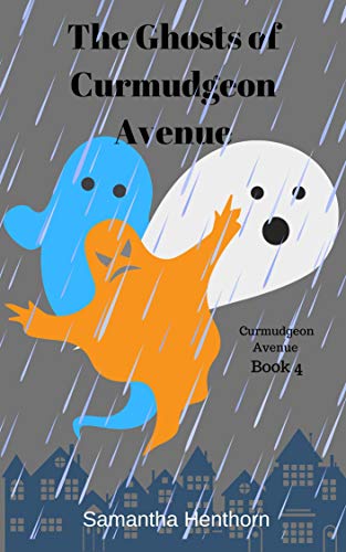 The Ghosts of Curmudgeon Avenue (Curmudgeon Avenue #4)