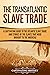 The Transatlantic Slave Trade: A Captivating Guide to the Atlantic Slave Trade and Stories of the Slaves That Were Brought to the Americas (History of Slavery)