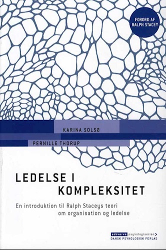 Ledelse i kompleksitet: En introduktion til Ralph Staceys teori om organisation og ledelse