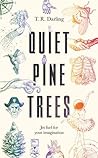 Quiet Pine Trees by T.R. Darling
