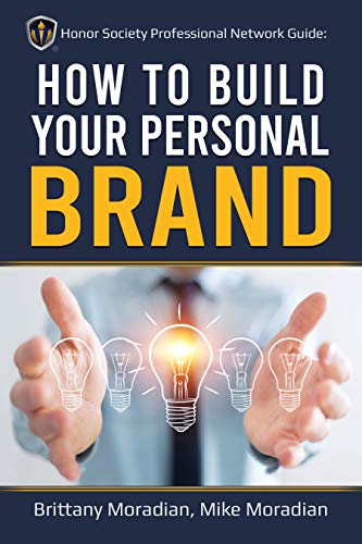 Honor Society Professional Network Guide: How to Build Your Personal Brand (Honor Society Strength & Honor)