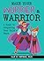 Make Your Worrier a Warrior