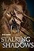 Stalking Shadows