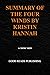 THE SUMMARY OF THE FOUR WINDS BY KRISTIN HANNAH by Good Reads Publishing