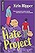 The Hate Project (The Love Study, #2)