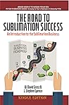 The Road to Sublimation Success: An Introduction to the Sublimation Business The Road to Sublimation Success: An Introduction to the Sublimation Business