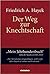 Der Weg Zur Knechtschaft by Friedrich A. Hayek