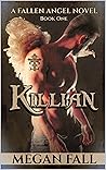 Killian: A Fallen Angel Romance (Fallen Angel Series Book 1) Killian: A Fallen Angel Romance (Fallen Angel Series Book 1)