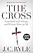 The Cross: Crucified with Christ, and Christ Alive in Me