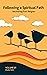 Following a Spiritual Path:...