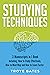 Studying Techniques: 3-in-1 Bundle to Master Study Methods, Academic Success, Student Engagement & Improve Grades (Brain Training)