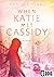 When Katie met Cassidy: Roman (dtv bold) (German Edition)
