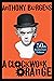 A Clockwork Orange by Anthony Burgess