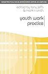 Youth Work Practice (Practical Social Work Series) Youth Work Practice (Practical Social Work Series)