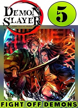 Fight Off Demons New Edition Book 5 Includes Vol 13 14 15 Demon Action Graphic Novels Slayer Kimetsu No Manga Yaiba By William C King