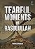 Tearful Moments of Rasulullah