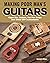 Making Poor Man's Guitars: Cigar Box Guitars, the Frying Pan Banjo, and Other DIY Instruments