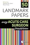 50 Landmark Papers Every Acute Care Surgeon Should Know