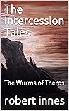 The Intercession Tales: The Wurms of Theros