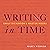 Writing in Time by Marta L. Werner